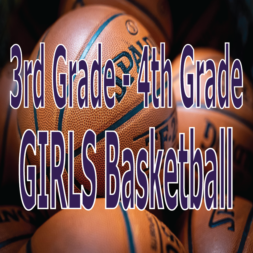 3rd Grade - 4th Grade GIRLS Basketball