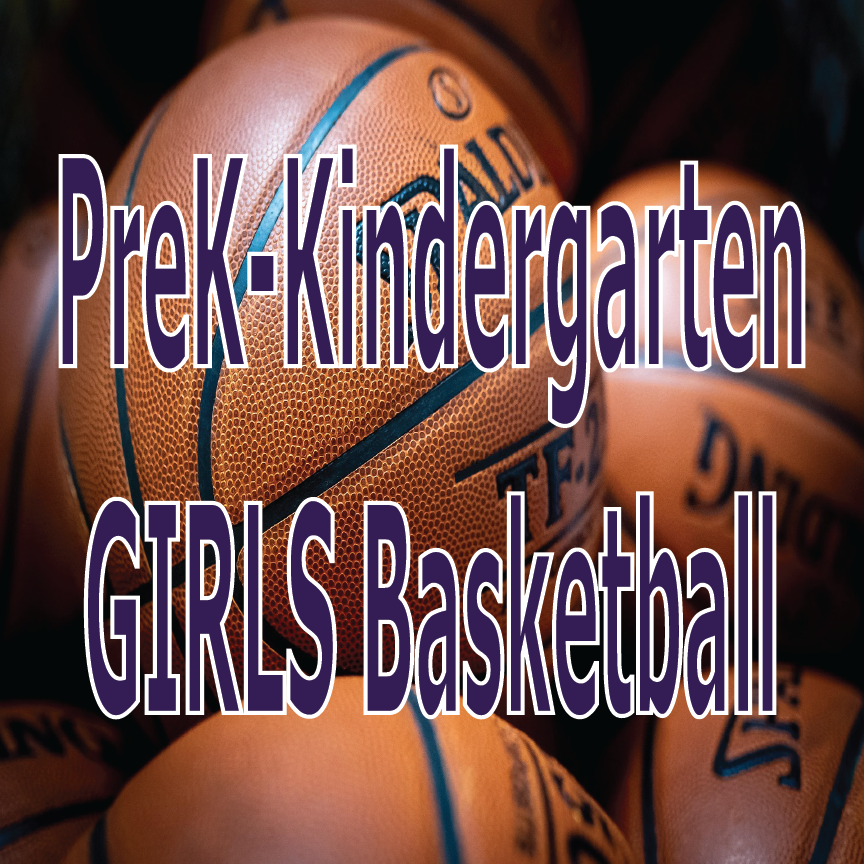 PreK - Kindergarten GIRLS Basketball