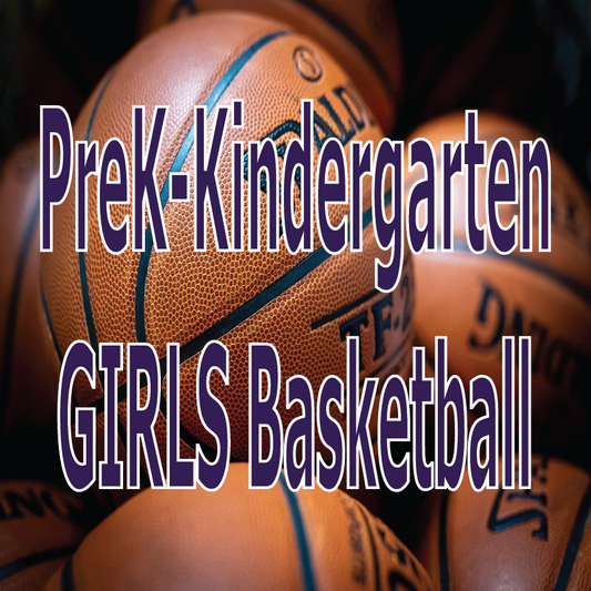 PreK - Kindergarten GIRLS Basketball