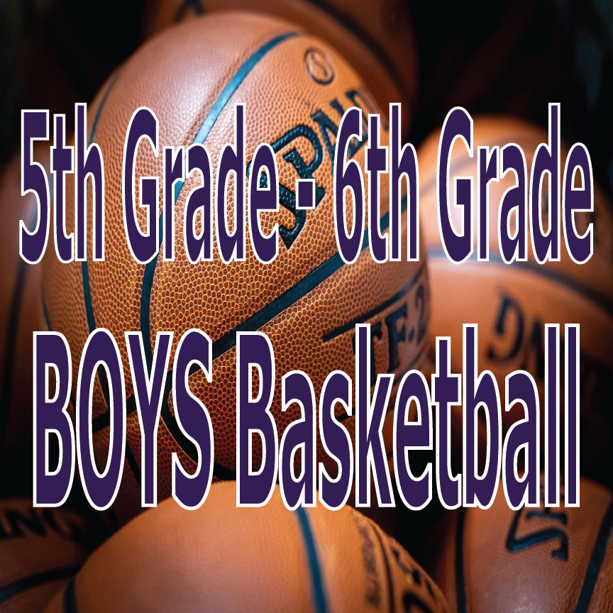 5th Grade - 6th Grade BOYS Basketball
